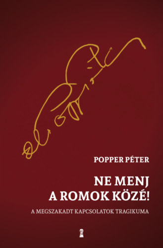 Buch Ne menj a romok közé! Popper Péter