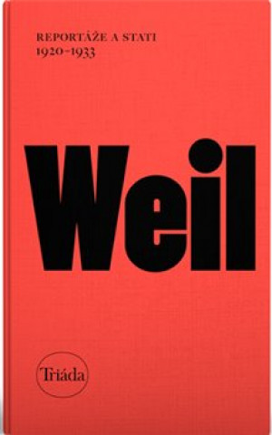 Kniha Reportáže a stati 1920–1933 Jiří Weil