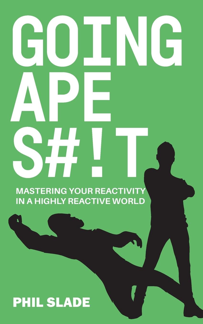 Knjiga Going ApeS#!t Phil Slade