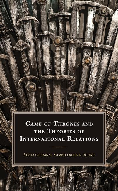 Kniha Game of Thrones and the Theories of International Relations ?usta Carranza Ko