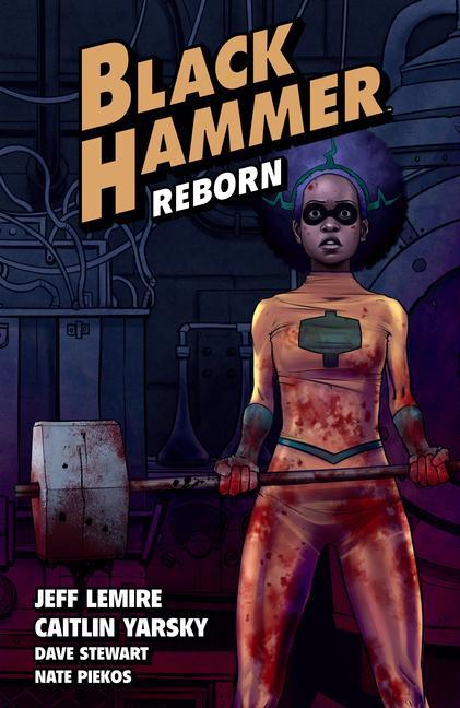 Книга Black Hammer Volume 5: Reborn Part One Caitlin Yarsky