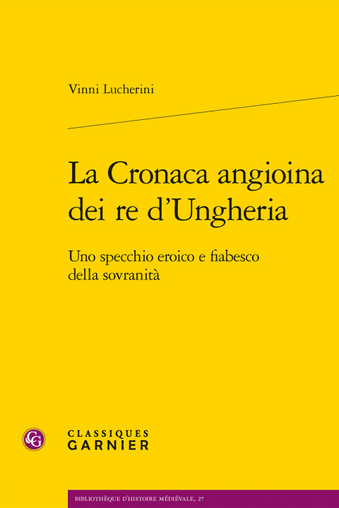 Kniha La Cronaca angioina dei re d'Ungheria Lucherini