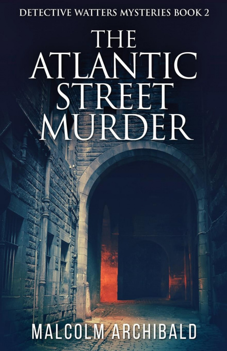 Knjiga Atlantic Street Murder Malcolm Archibald