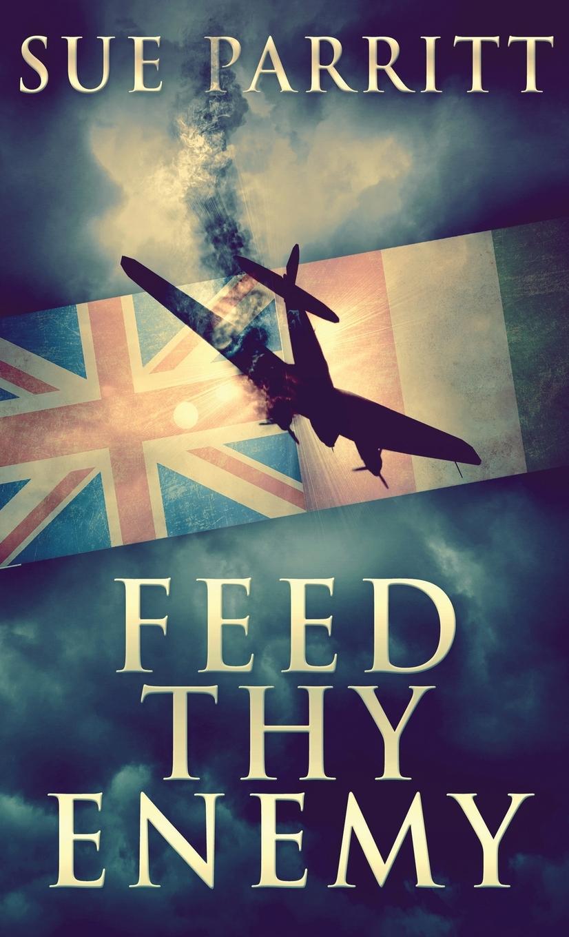 Knjiga Feed Thy Enemy Sue Parritt