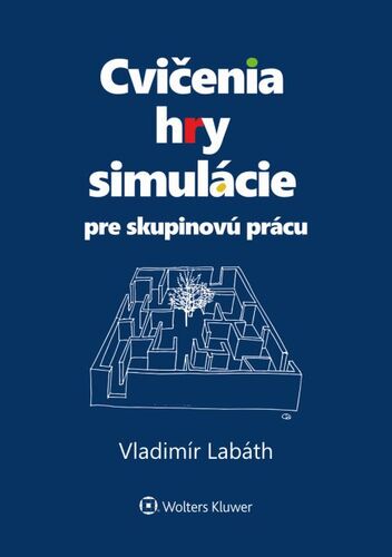 Książka Cvičenia, hry, simulácie pre skupinovú prácu Vladimír Labáth
