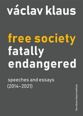 Kniha Free Society Fatally Endangered Václav Klaus