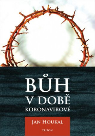 Kniha Bůh v době koronavirové Jan Houkal
