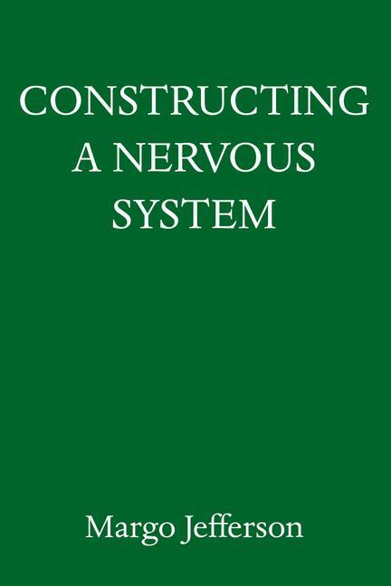 Kniha Constructing a Nervous System Margo Jefferson