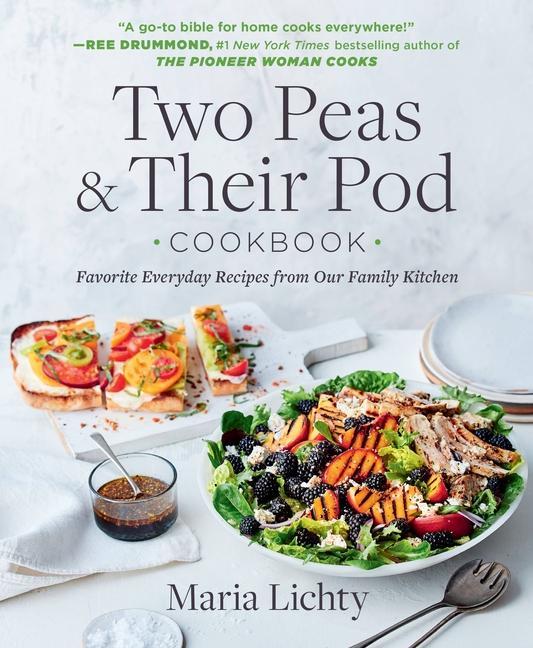 Książka Two Peas & Their Pod Cookbook: Favorite Everyday Recipes from Our Family Kitchen 