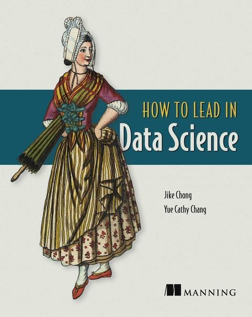 Kniha How to Lead in Data Science Yue Cathy Chang