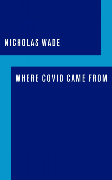 Book Where COVID Came From Nicholas Wade
