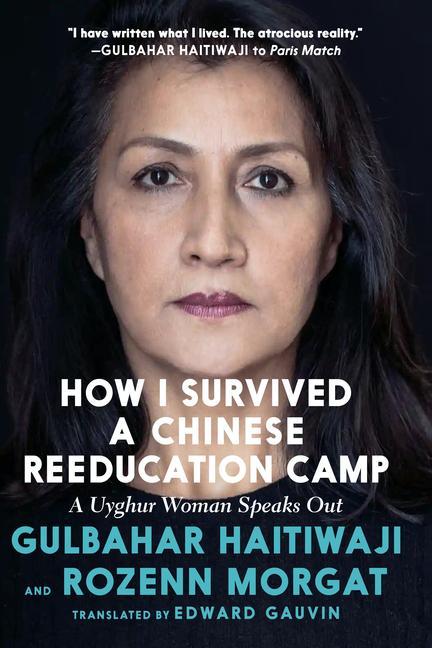 Könyv How I Survived a Chinese Reeducation Camp: A Uyghur Woman's Story Rozenn Morgat
