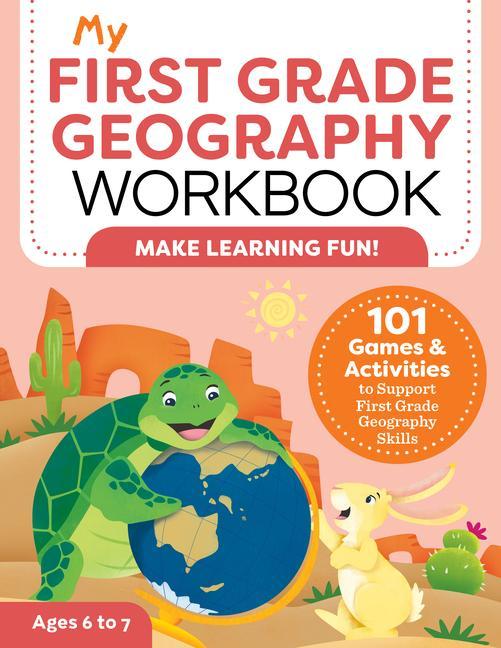 Book My First Grade Geography Workbook: 101 Games & Activities to Support First Grade Geography Skills 