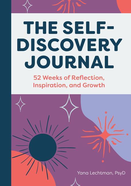 Könyv The Self-Discovery Journal: 52 Weeks of Reflection, Inspiration, and Growth 