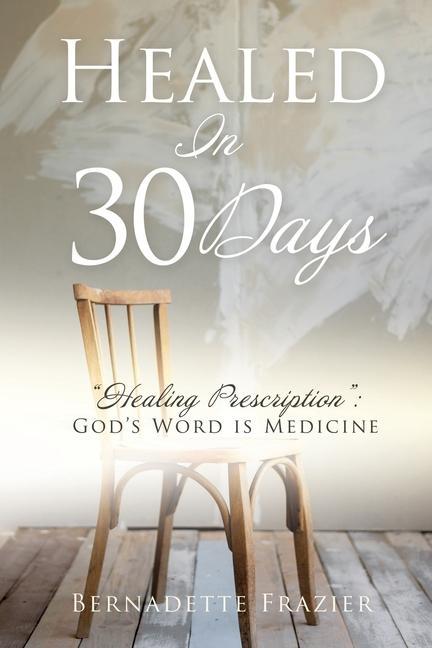 Knjiga Healed In 30 Days Bernadette Frazier