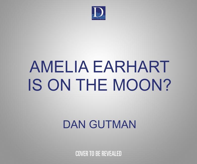 Аудио Amelia Earhart Is on the Moon? 