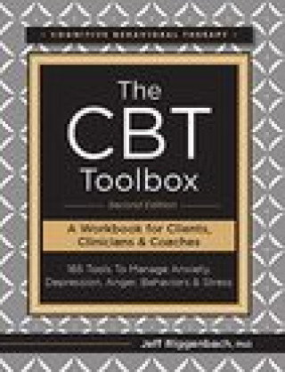 Knjiga The CBT Toolbox, Second Edition: 185 Tools to Manage Anxiety, Depression, Anger, Behaviors & Stress 