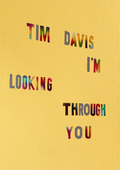Knjiga Tim Davis: I'm Looking Through You (Signed Edition) Tim Davis