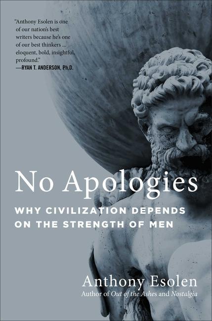 Könyv No Apologies: Why Civilization Depends on the Strength of Men 