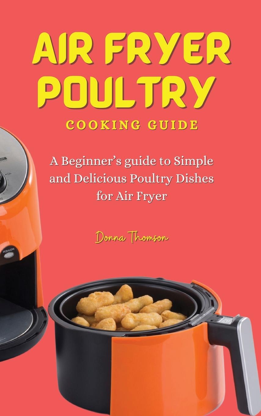 Kniha Air Fryer Poultry Cooking Guide 