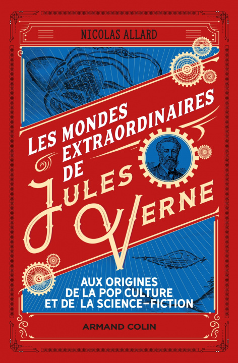 Kniha Les mondes extraordinaires de Jules Verne - Aux origines de la pop culture et de la science-fiction Nicolas Allard