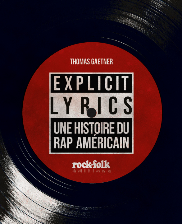 Kniha Explicit Lyrics - Une histoire du rap américain Thomas Gaetner