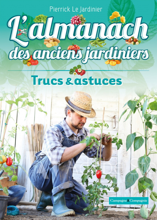 Kalendář/Diář L'almanach des anciens jardiniers, trucs et astuces Pierrick le Jardinier