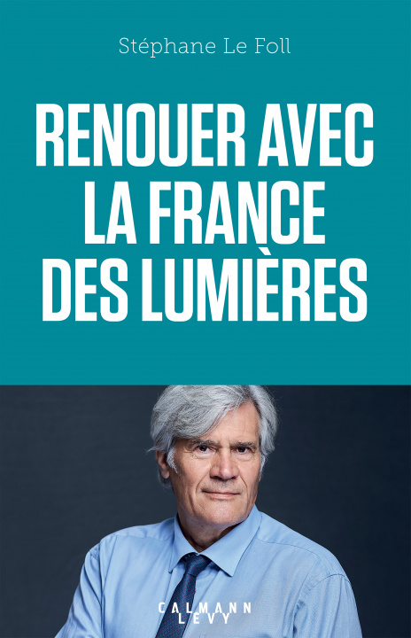 Kniha Renouer avec la France des Lumières Stéphane Le Foll