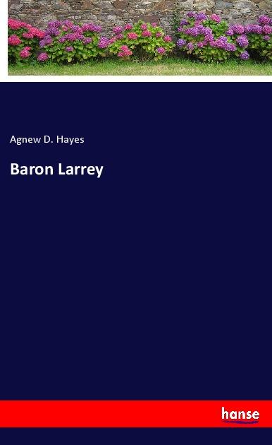 Knjiga Baron Larrey Agnew D. Hayes