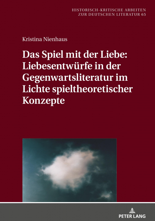 Книга Spiel Mit Der Liebe: Liebesentwuerfe in Der Gegenwartsliteratur Im Lichte Spieltheoretischer Konzepte 