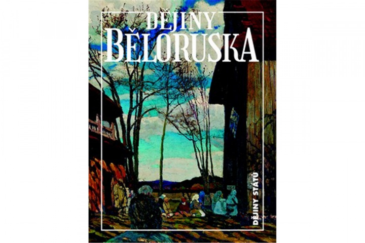 Book Dějiny Běloruska Alena Marková