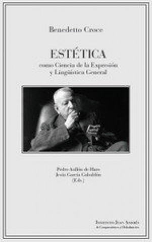 Kniha ESTETICA COMO CIENCIA DE LA EXPRESION Y LINGUISTICA GENERAL BENEDETTO