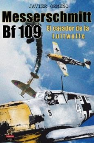 Kniha MESSERSCHMITT BF 109 ORMEÑO CHICANO