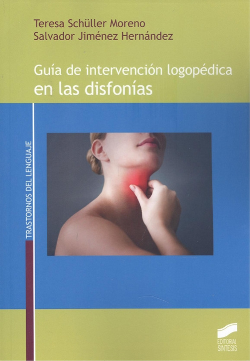 Kniha GUIAS DE INTERVENCION LOGOPEDICA EN LAS DISFONIAS TERESA SCHULLER MORENO