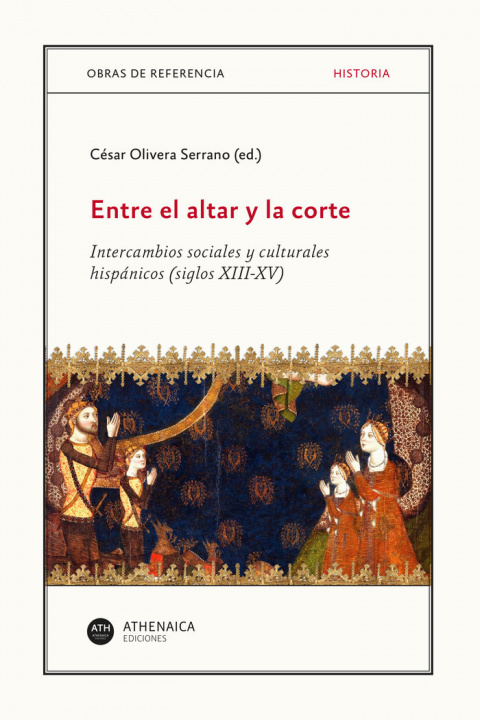 Kniha Entre el altar y la corte. Intercambios sociales y culturale Olivera Serrano