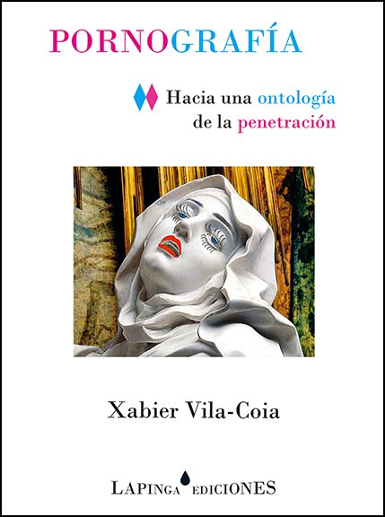 Kniha PORNOGRAFIA. HACIA UNA ONTOLOGIA DE LA PENETRACION. VILA-COIA