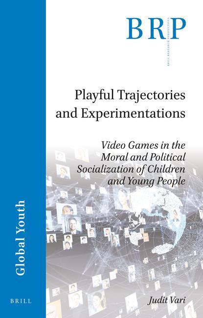 Buch Playful Trajectories and Experimentations: Video Games in the Moral and Political Socialization of Children and Young People 