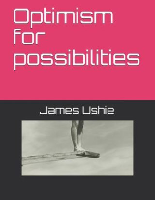 Knjiga Optimism for possibilities James Ushie