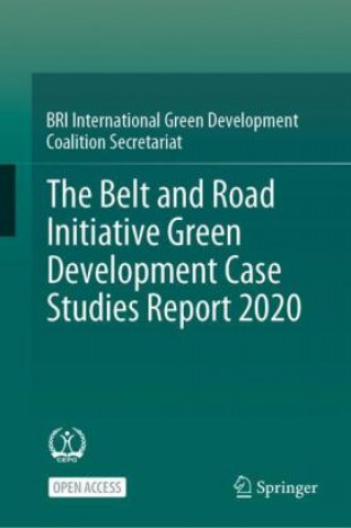 Kniha Belt and Road Initiative Green Development Case Studies Report 2020 