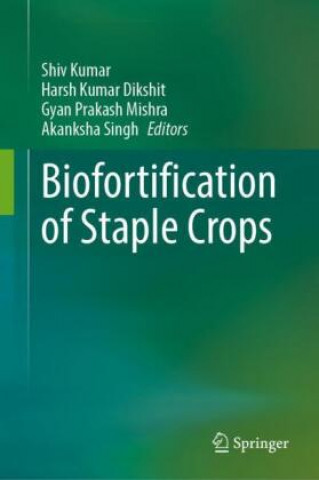 Könyv Biofortification of Staple Crops Harsh Kumar Dikshit
