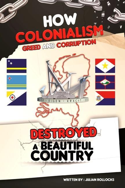 Kniha How Colonialism Greed and Corruption Destroyed a Beautiful Country 