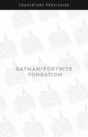 Книга Batman/Fortnite Fondation 