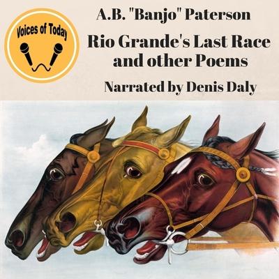 Audio Rio Grande's Last Race and Other Verses Denis Daly