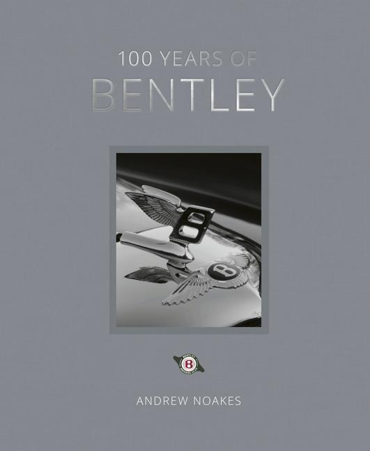 Könyv 100 Years of Bentley - reissue Andrew Noakes