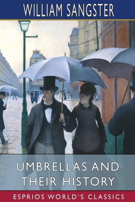 Книга Umbrellas and Their History (Esprios Classics) 