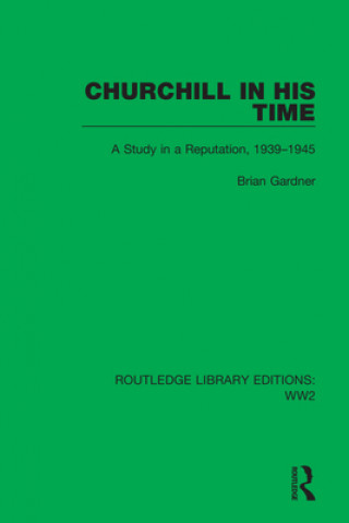 Kniha Churchill in his Time Brian Gardner