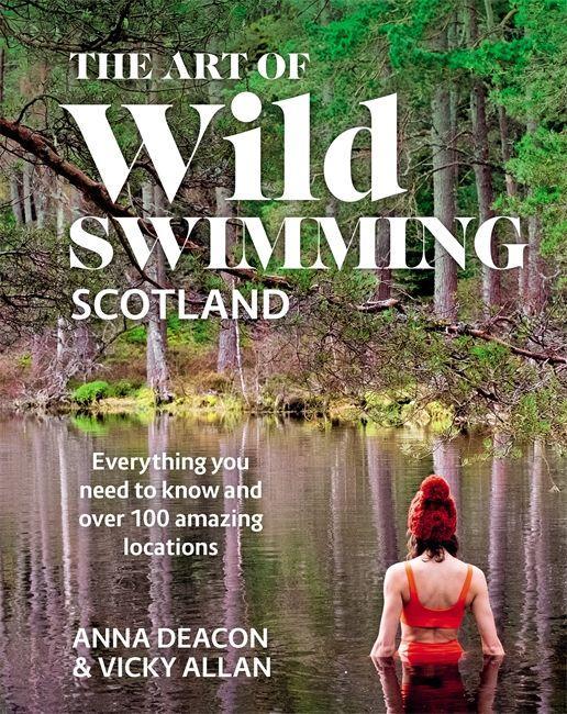 Książka Art of Wild Swimming: Scotland ANNA DEACON