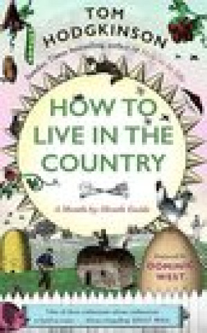 Könyv How to Live in the Country Tom Hodgkinson