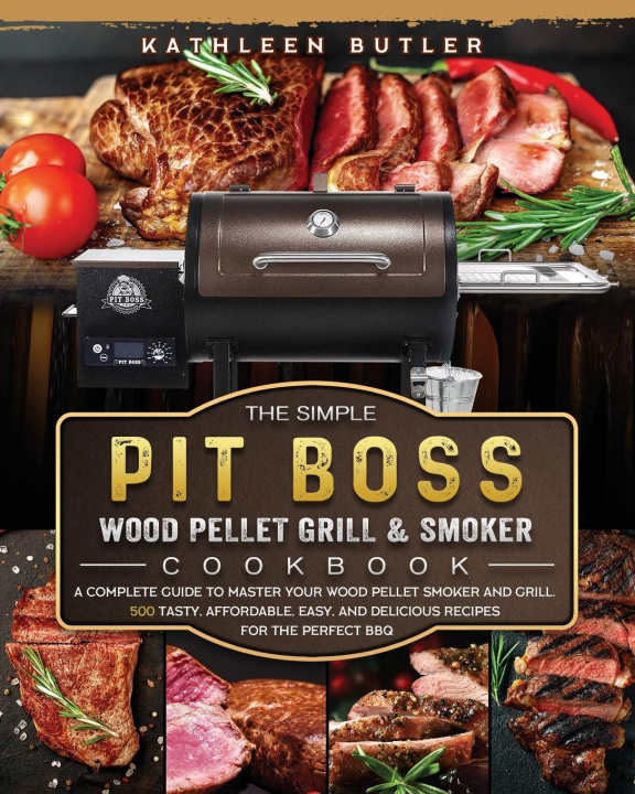 Kniha Simple Pit Boss Wood Pellet Grill and Smoker Cookbook 