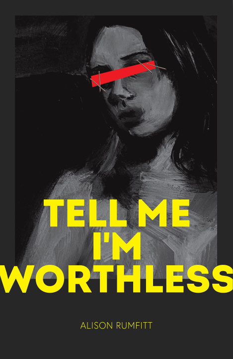 Book Tell Me I'm Worthless Alison Rumfitt